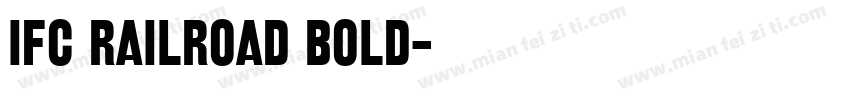 IFC RAILROAD Bold字体转换